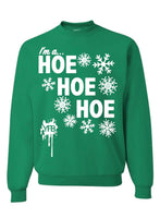"I'm a Hoe Hoe Hoe" Holiday Sweatshirt - Green
